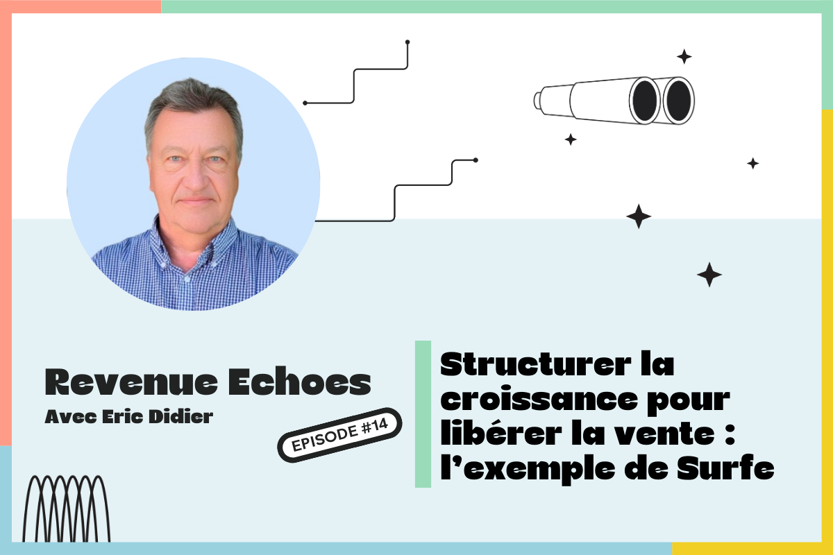 Structurer la croissance pour libérer la vente : l'exemple de Surfe